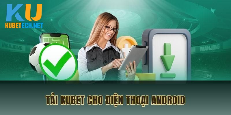 Hướng dẫn cài đặt ứng dụng cho điện thoại Android